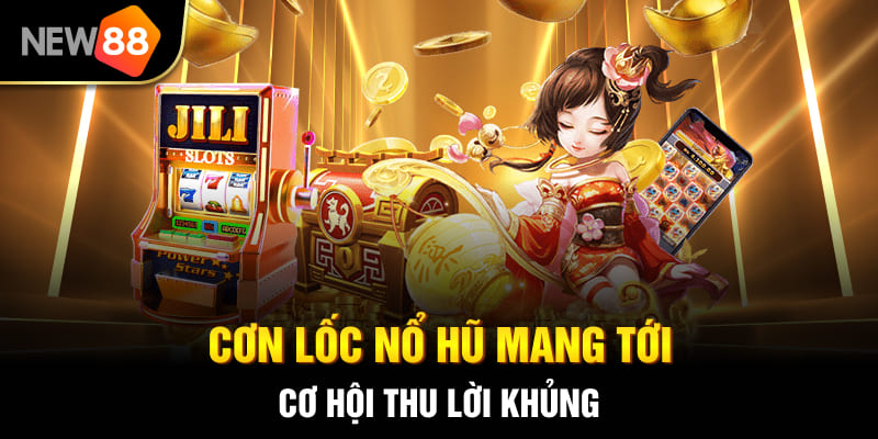 Cơn Lốc Nổ Hũ NEW88 - Siêu Phẩm Giải Trí Cuốn Hút 2026 1 Cơn lốc nổ hũ mang tới cơ hội thu lời khủng